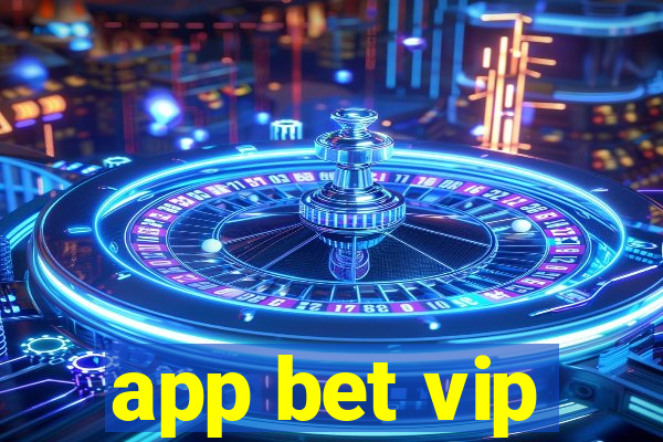 app bet vip